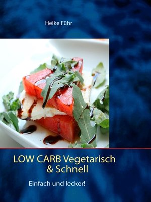 cover image of Low Carb vegetarisch & schnell